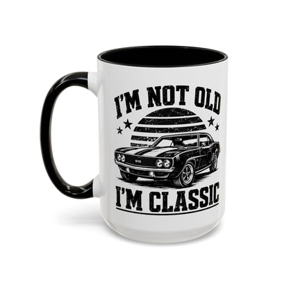 I'm Not Old I'm Classic Funny Gift Accent Coffee Mug