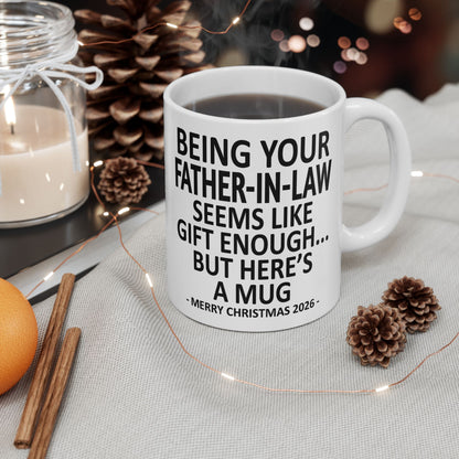 Being Your Father-In-Law Seems Like Gift Enough Funny Christmas 2026 Gift Coffee Mug
