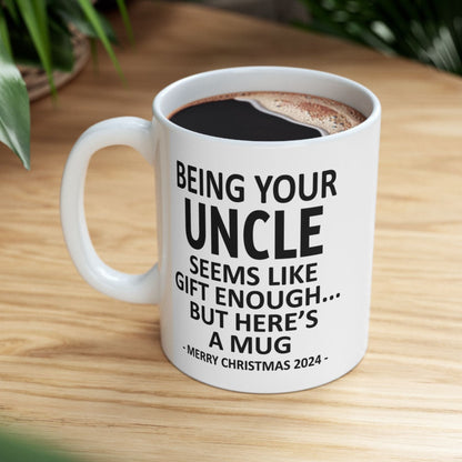 Being Your Uncle Christmas Gift 2024 11oz Unique Coffee Cup Mug