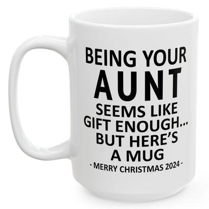 Being Your Aunt Christmas Gift 2024 15oz Unique Coffee Cup Mug