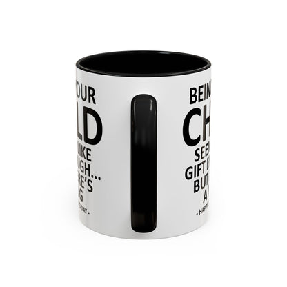 Being Your Child is Gift Enough Funny Father's Day Gift Accent Coffee Mug