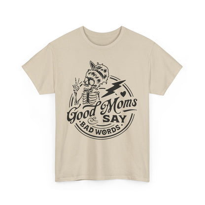 Good Moms Say Bad Words Funny Motherhood T-Shirt