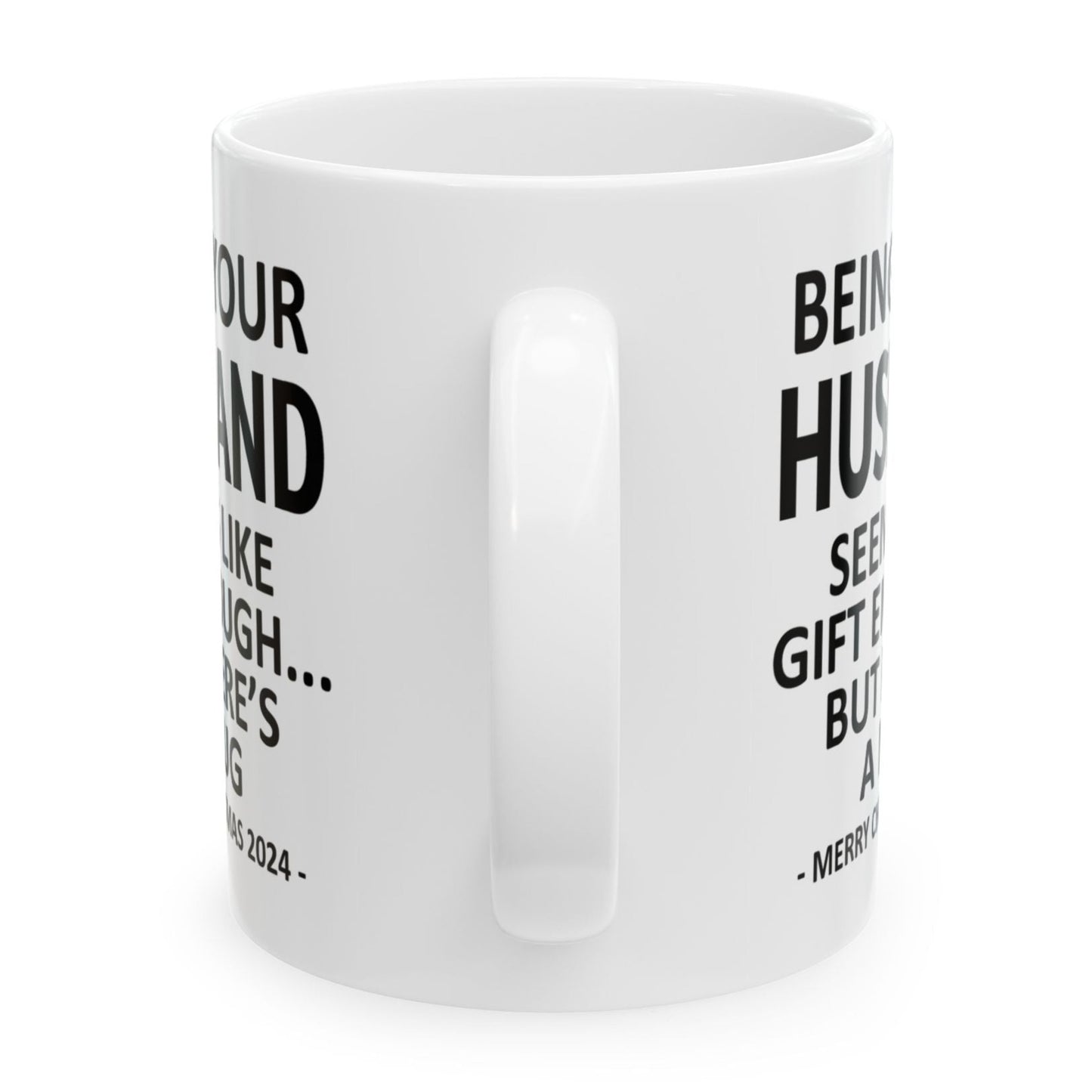 Being Your Husband Christmas Gift 2024 11oz Unique Coffee Cup Mug