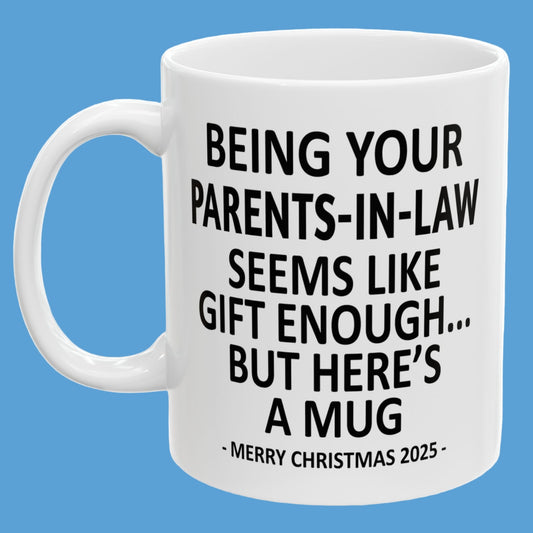 Being Your Parents-In-Law 11oz Funny Christmas 2025 Gift Mug