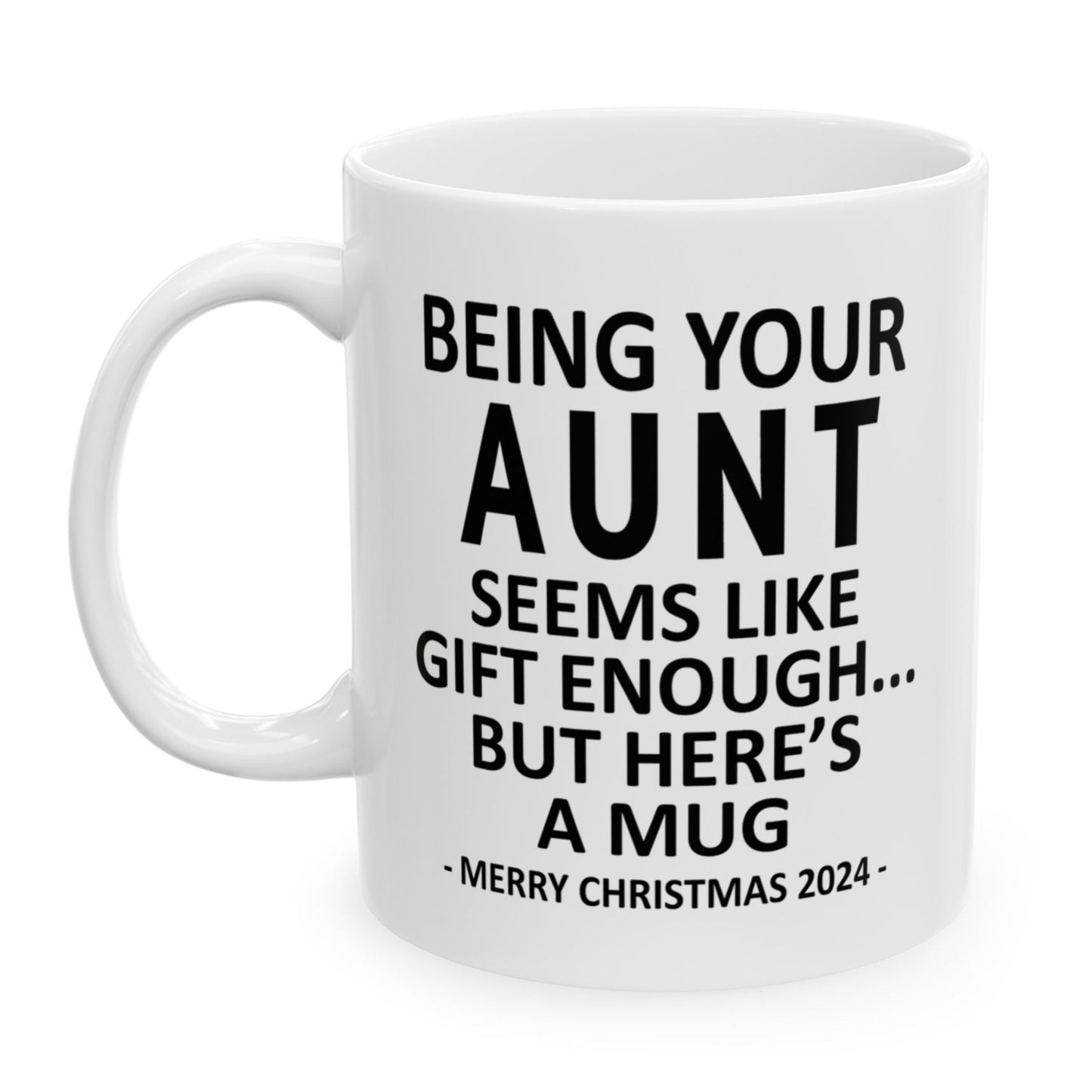 Being Your Aunt Christmas Gift 2024 11oz Unique Coffee Cup Mug