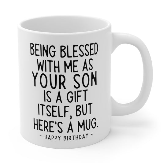 Being Blessed Son Funny Birthday Gift Mug 11oz