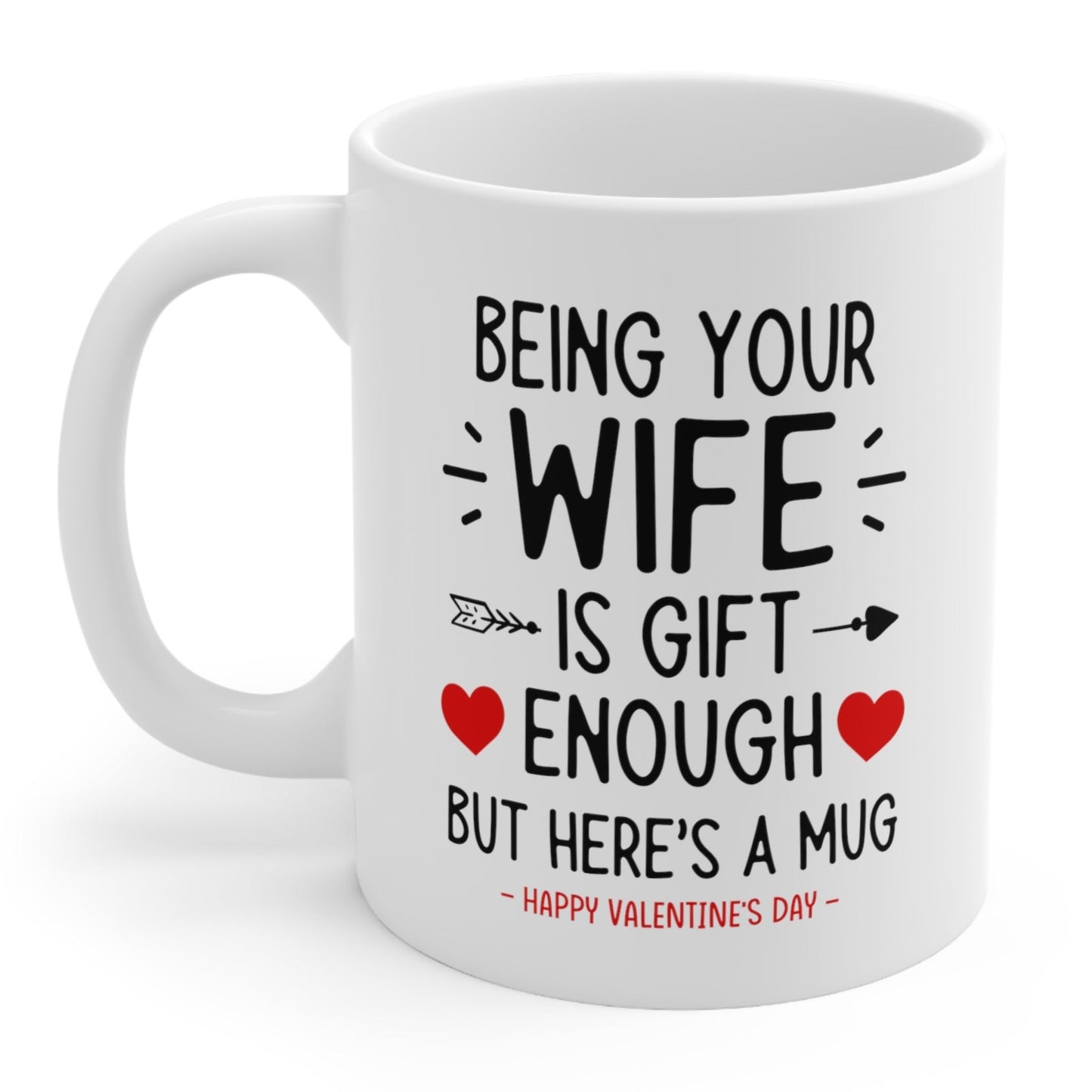 Being Your Wife Funny Valentine's Day Gift Mug 11oz