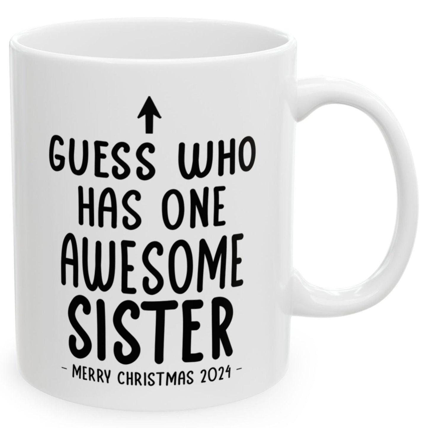 Guess Who Has One Awesome Sister Christmas 2024 Gift Coffee Mugs 11 oz