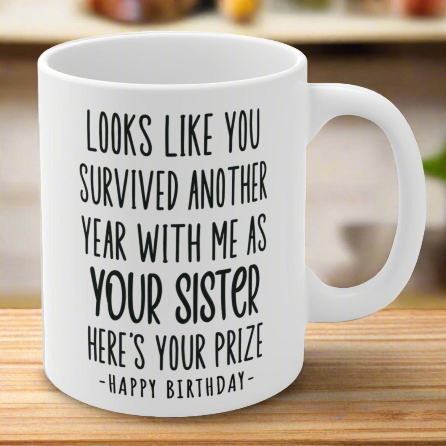 Looks Like You Survived Sister Funny Birthday Gift Mug 11oz