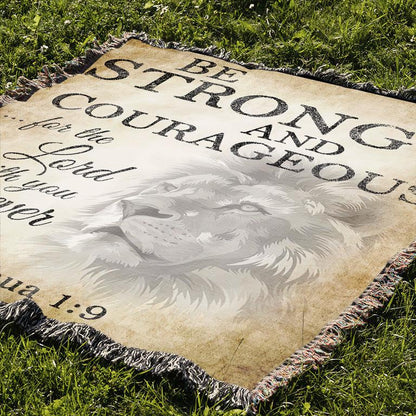 Be Strong and Courageous 50" x 60" Christian Gift Woven Jacquard Blanket