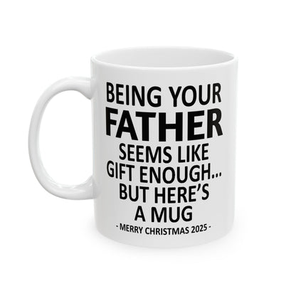 Being Your Father 11oz Funny Christmas 2025 Gift Mug