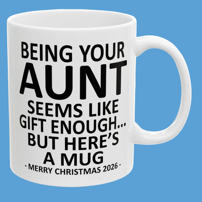 Being Your Aunt Seems Like Gift Enough Funny Christmas 2026 Gift Coffee Mug