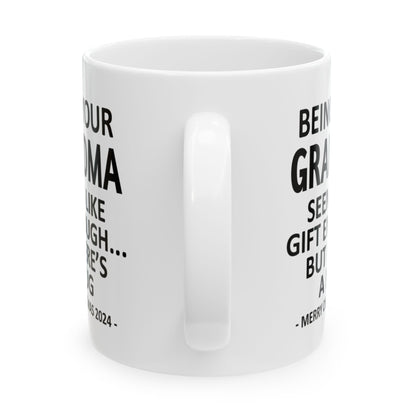 Being Your Grandma Christmas Gift 2024 11oz Unique Coffee Cup Mug