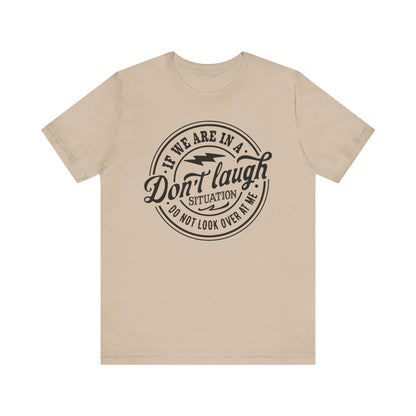 Don't Laugh Situation Shirt Cute Funny Teen Sarcastic Graphic Tees for Women - PF