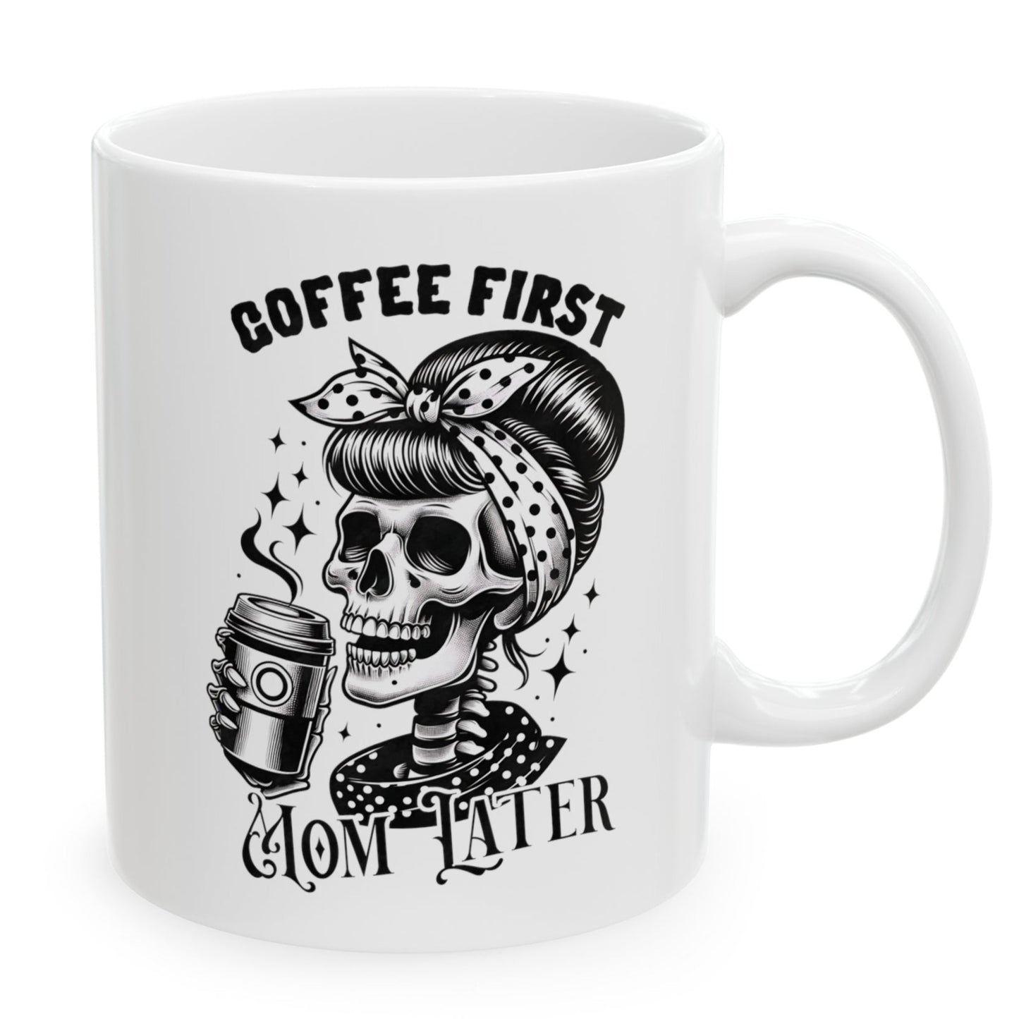 Coffee First Mom Later Funny Mother's Day Gift Mug