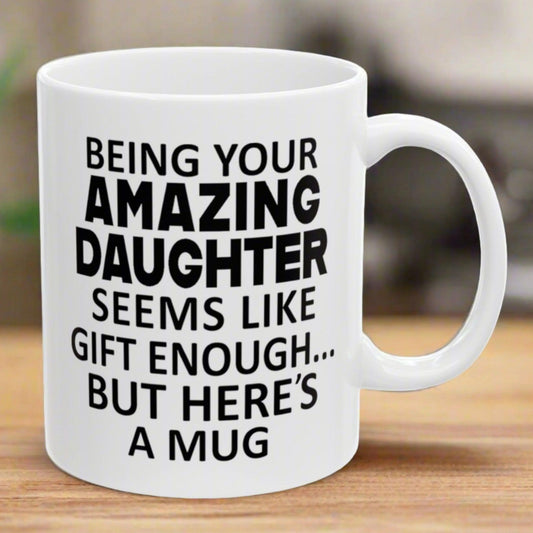 Being Your Daughter Gifts for Mom, Funny Mom Birthday Christmas Gifts, 11oz Unique Coffee Cup Mug