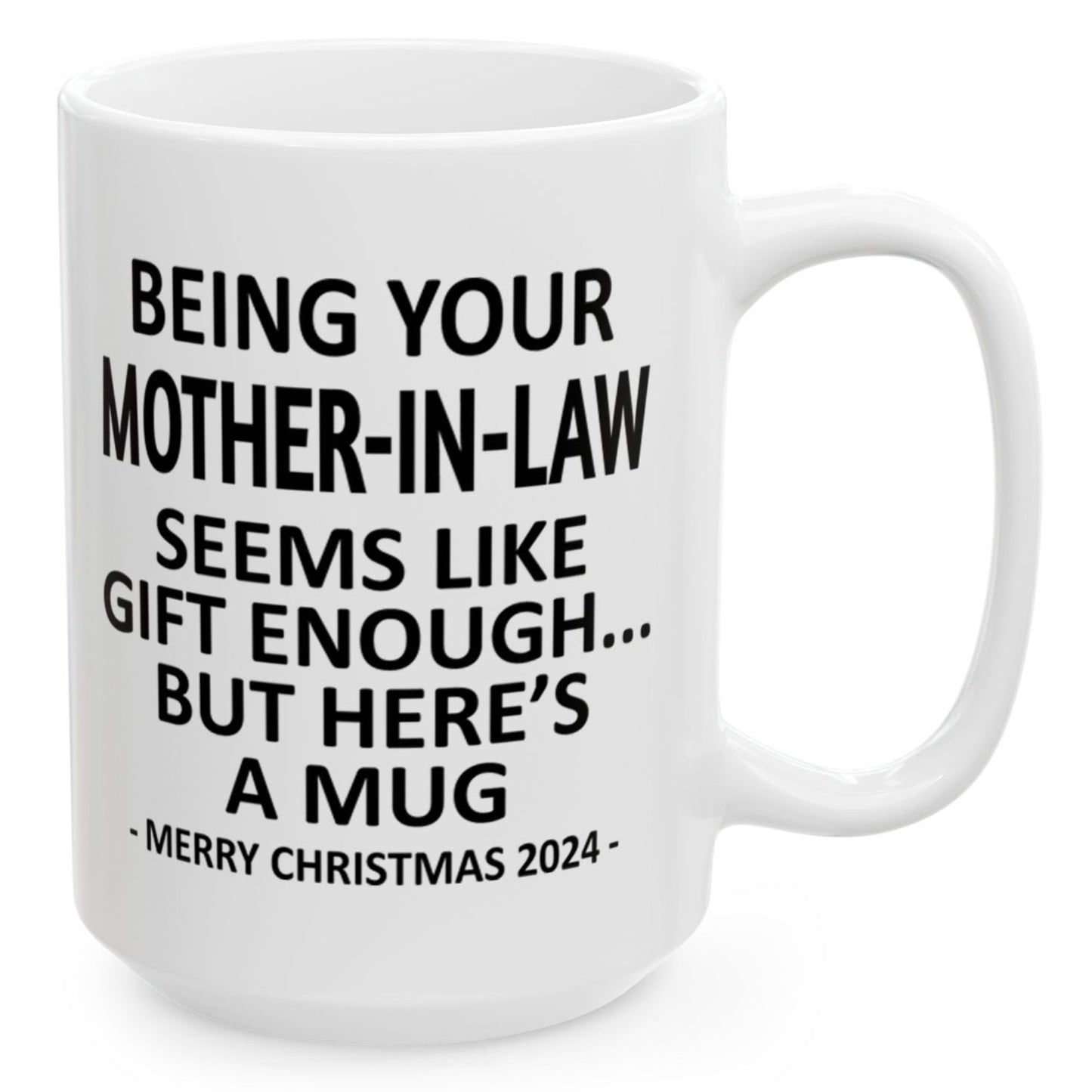 Being Your Mother-In-Law Christmas Gift 2024 15oz Unique Coffee Cup Mug