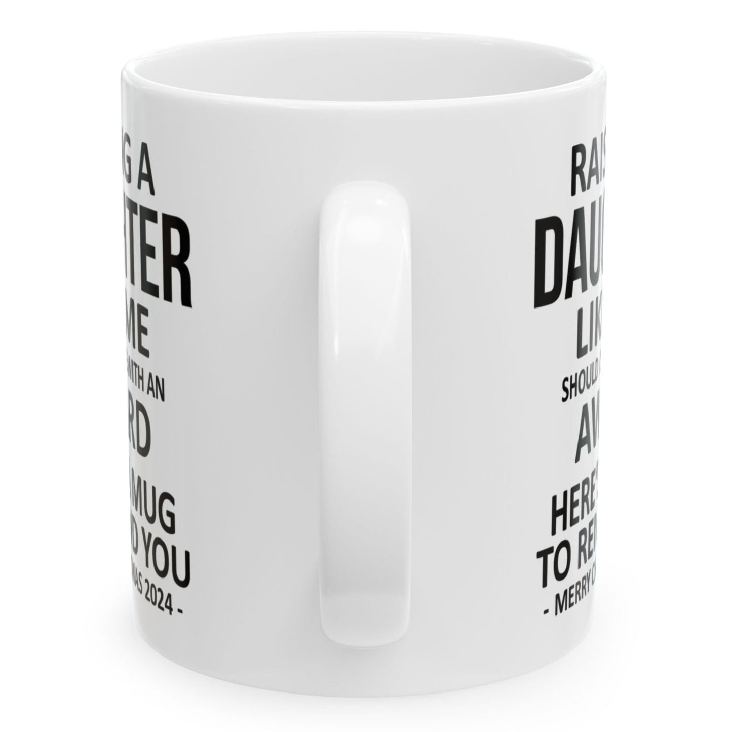 Raising A Daughter Like Should Come With An Award Christmas Gift for Mom Dad 11oz Coffee Mug