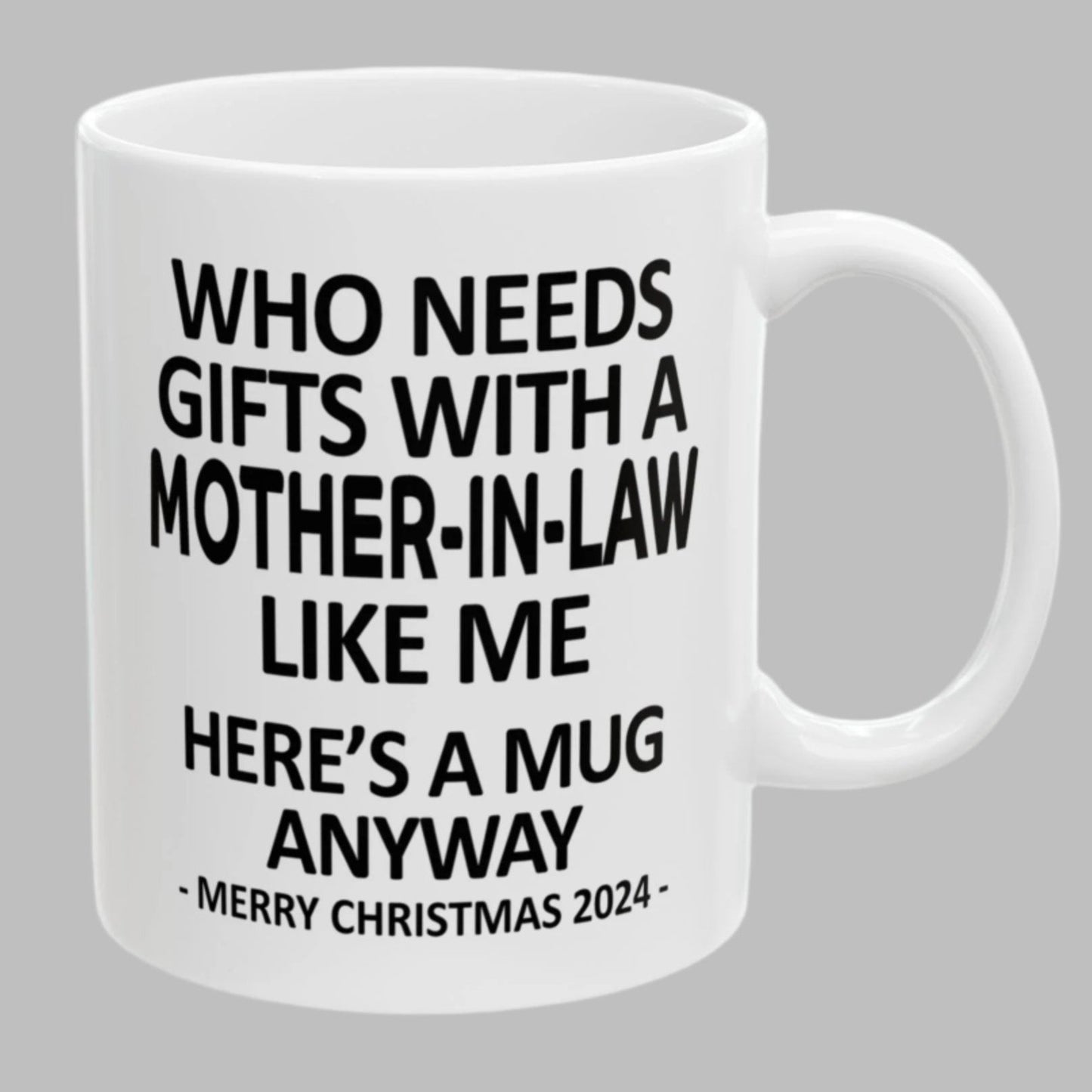 Who Needs Gifts With A Mother-In-Law Like Me Funny Christmas 2024 Coffee Mugs 11 oz