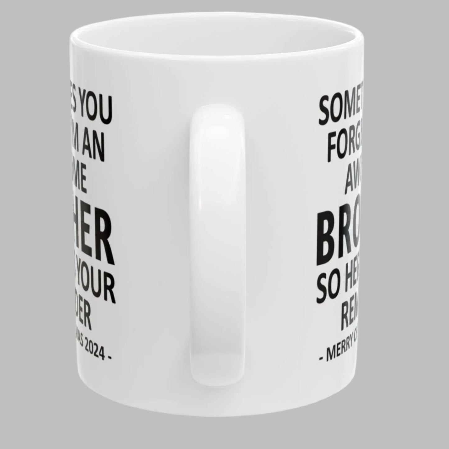 Here's Your Reminder Funny Brother Christmas 2024 Gift Coffee Mugs 11 oz