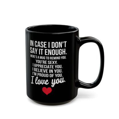 I Love You Affirmation 15oz Black Gift Mug