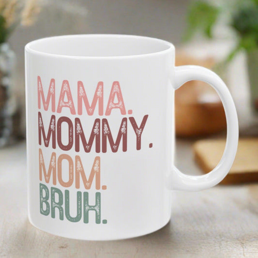 Mama Mommy Mom Bruh Mother's Day Gift Mug