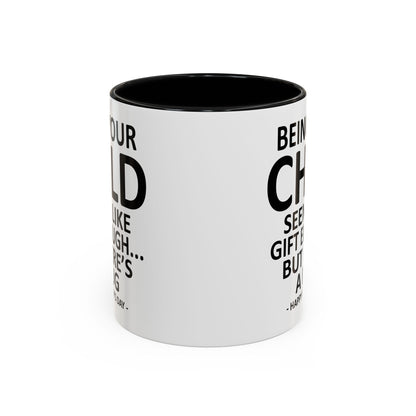 Being Your Child is Gift Enough Funny Father's Day Gift Accent Coffee Mug