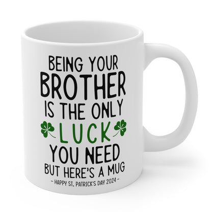 Being Your Brother Lucky Funny St. Patrick's Day Gift Mug 11oz