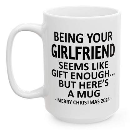 Being Your Girlfriend Christmas Gift 2024 15oz Unique Coffee Cup Mug