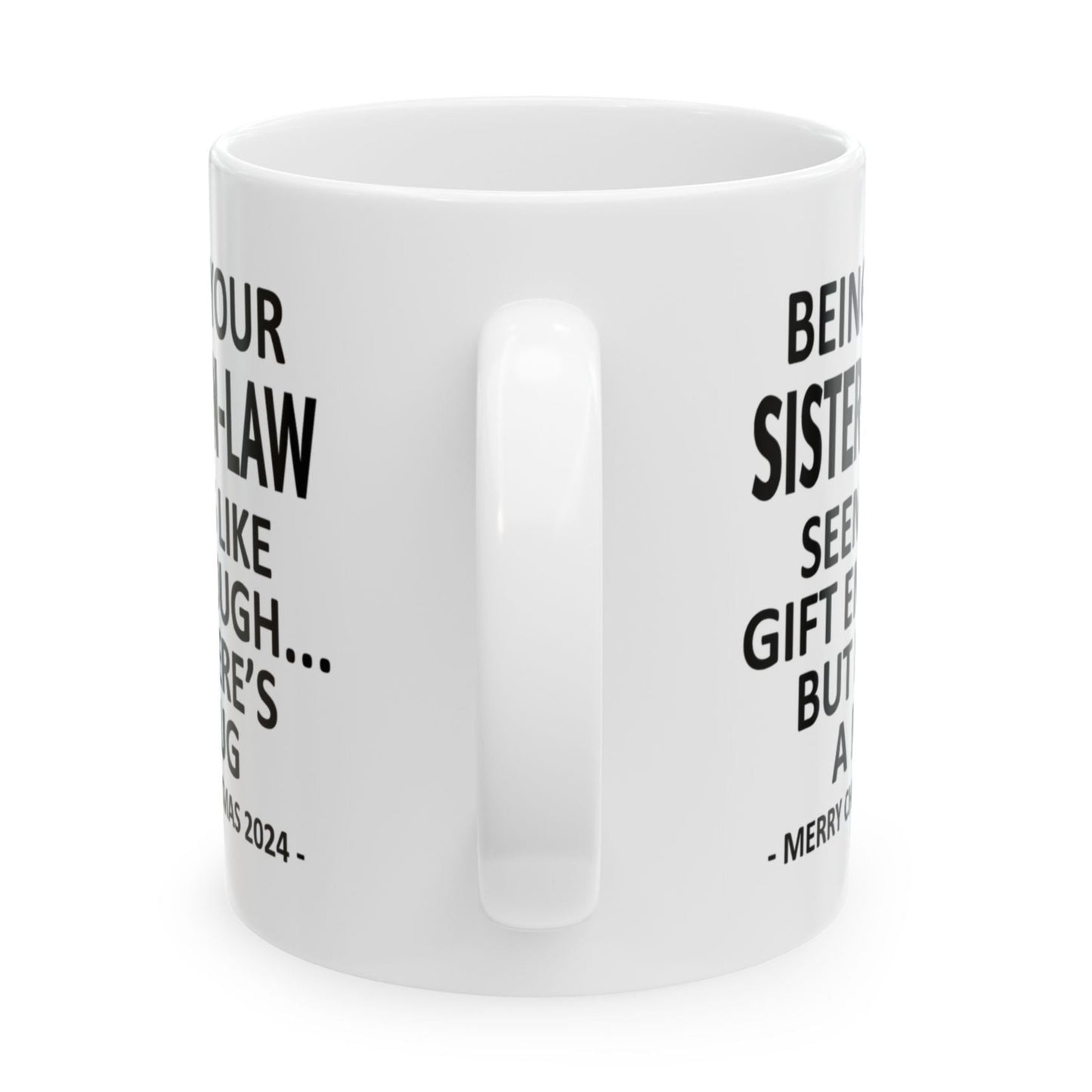 Being Your Sister-In-Law Christmas Gift 2024 11oz Unique Coffee Cup Mug