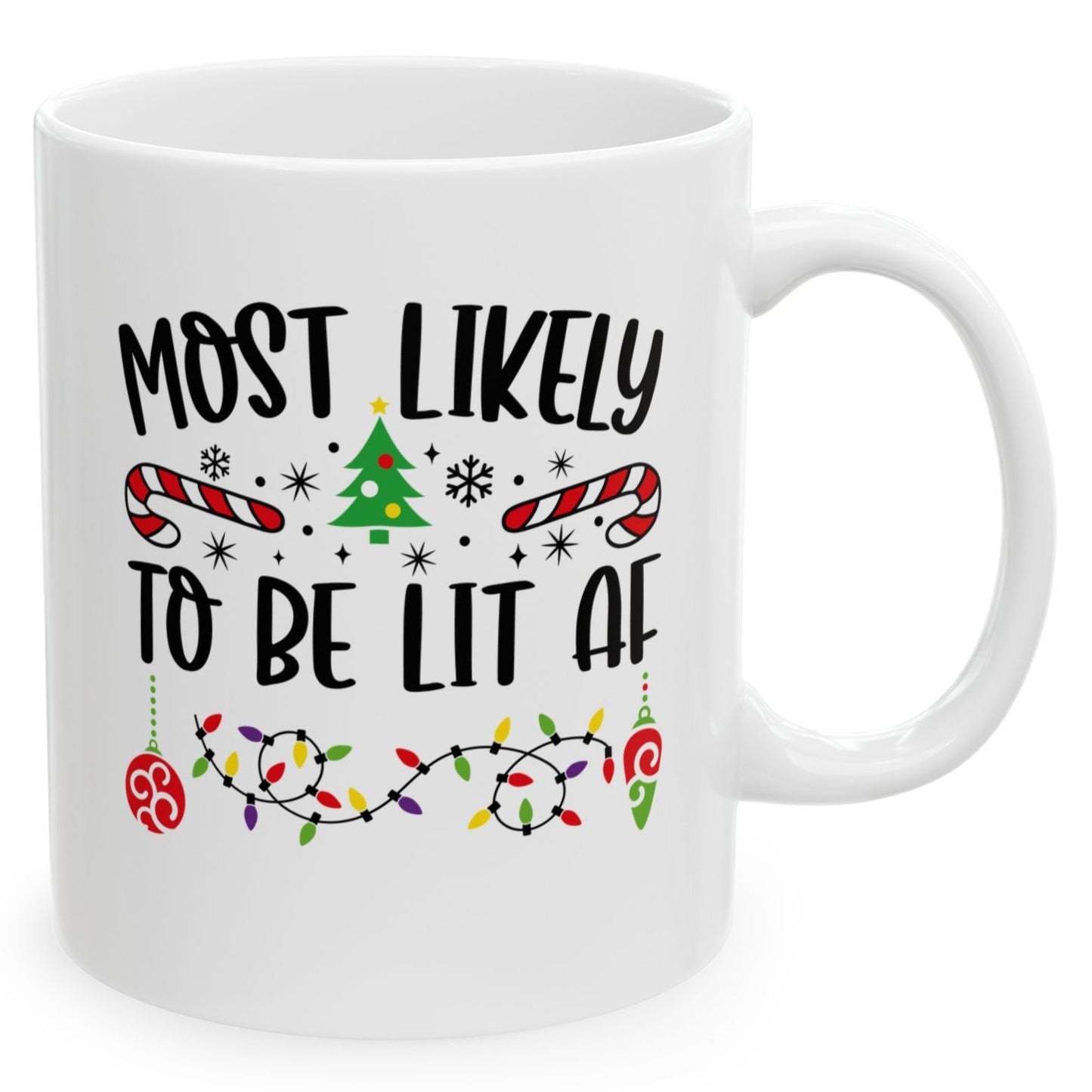 Most Likely To Be Lit AF Family Christmas Coffee Mugs 11 oz