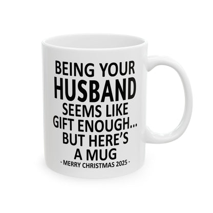 Being Your Husband 11oz Funny Christmas 2025 Gift Mug