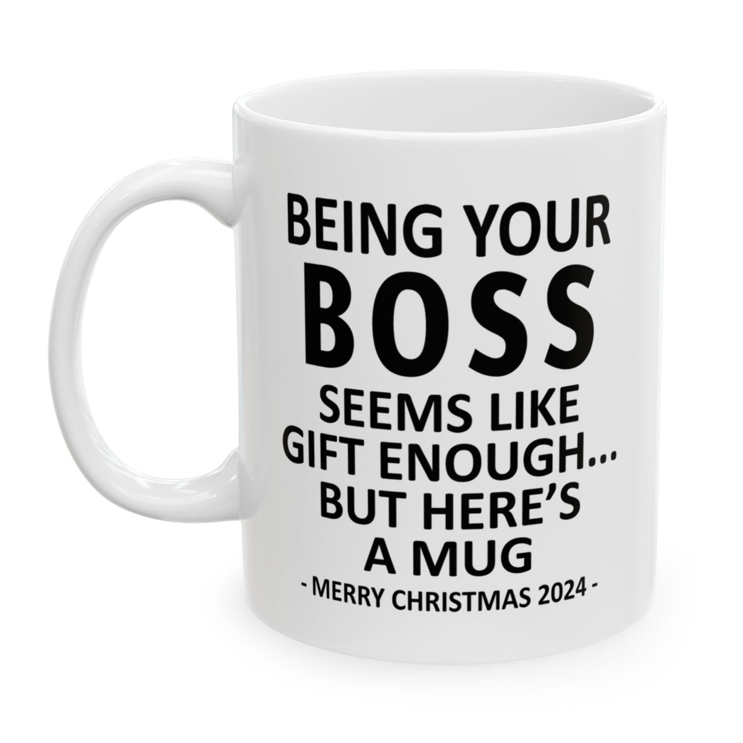 Being Your Boss Christmas Gift 2024 11oz Unique Coffee Cup Mug