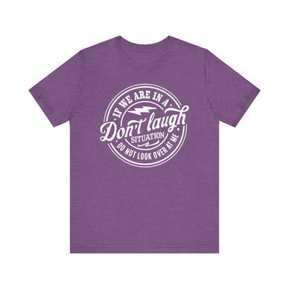 Don't Laugh Situation Shirt Cute Funny Teen Sarcastic Graphic Tees for Women W - PF