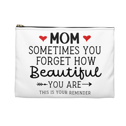 Mom Sometimes You Forget How Beautiful Mother's Day Heart White Accessory Pouch Make-up Bag