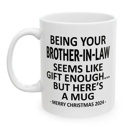 Being Your Brother-In-Law Christmas Gift 2024 11oz Unique Coffee Cup Mug