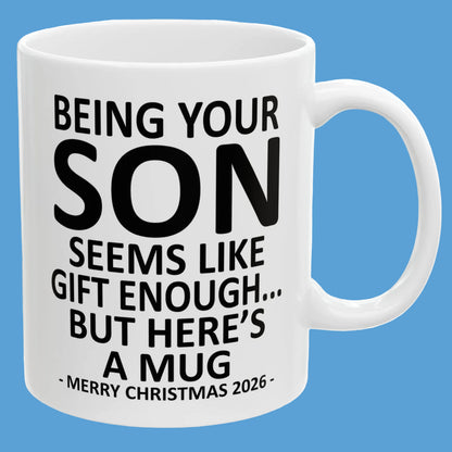 Being Your Son Seems Like Gift Enough Funny Christmas 2026 Gift Coffee Mug