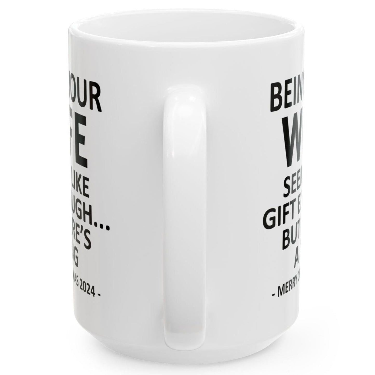 Being Your Wife Christmas Gift 2024 15oz Unique Coffee Cup Mug