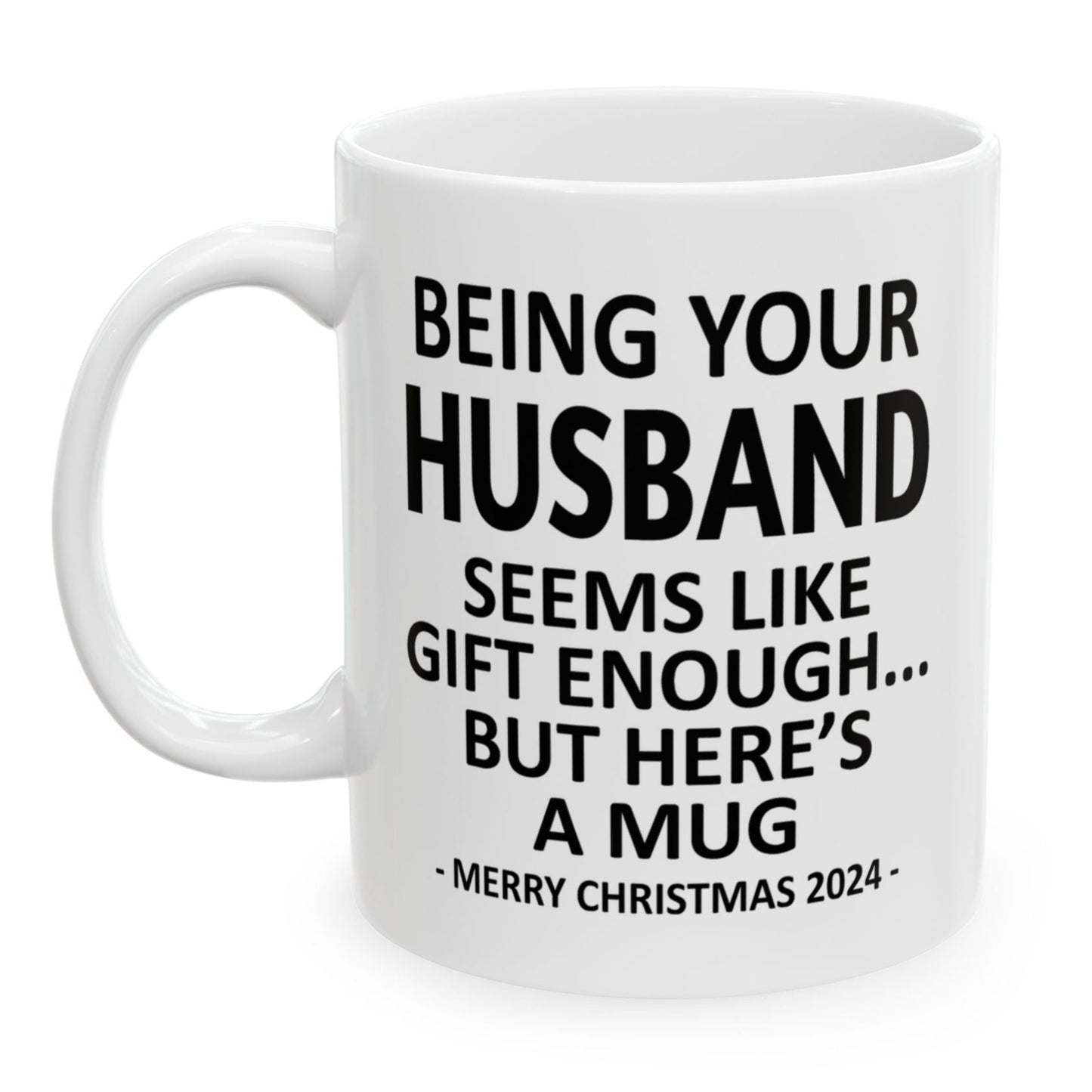 Being Your Husband Christmas Gift 2024 11oz Unique Coffee Cup Mug