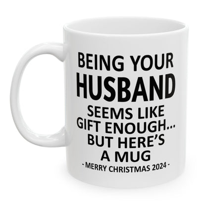 Being Your Husband Christmas Gift 2024 11oz Unique Coffee Cup Mug