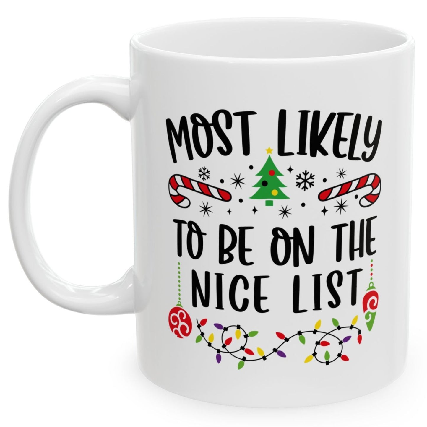 Most Likely To Be On The Nice List Family Christmas Coffee Mugs 11 oz