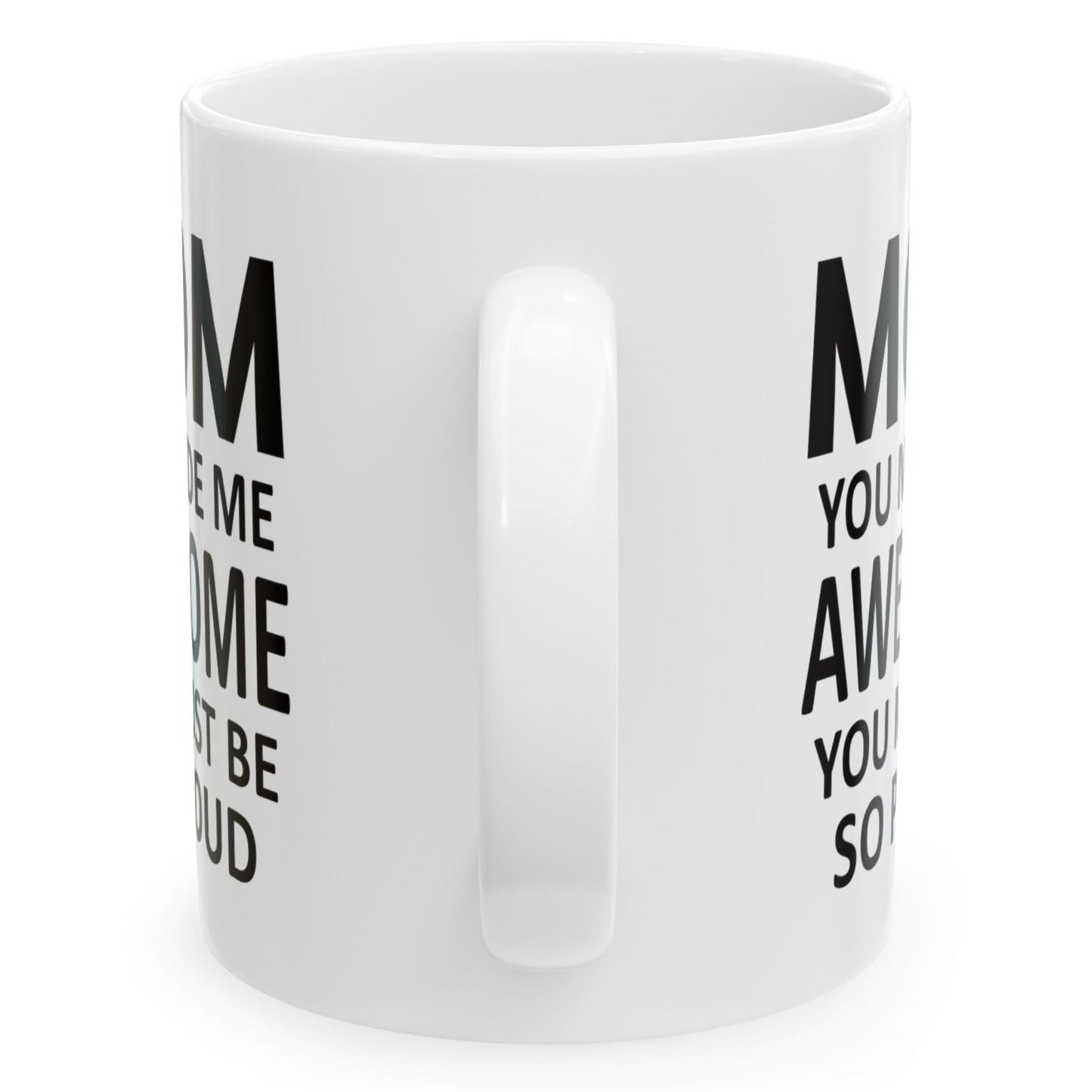 Mom You Made Me This Awesome Holiday Christmas Gift Coffee Mugs 11 oz