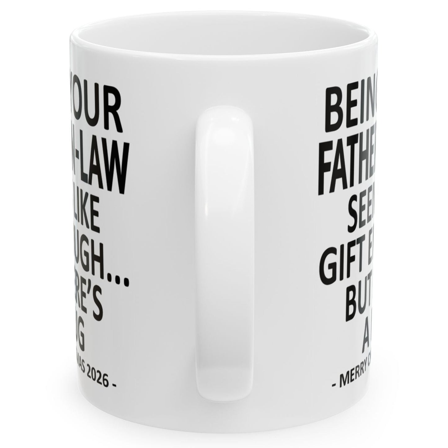 Being Your Father-In-Law Seems Like Gift Enough Funny Christmas 2026 Gift Coffee Mug