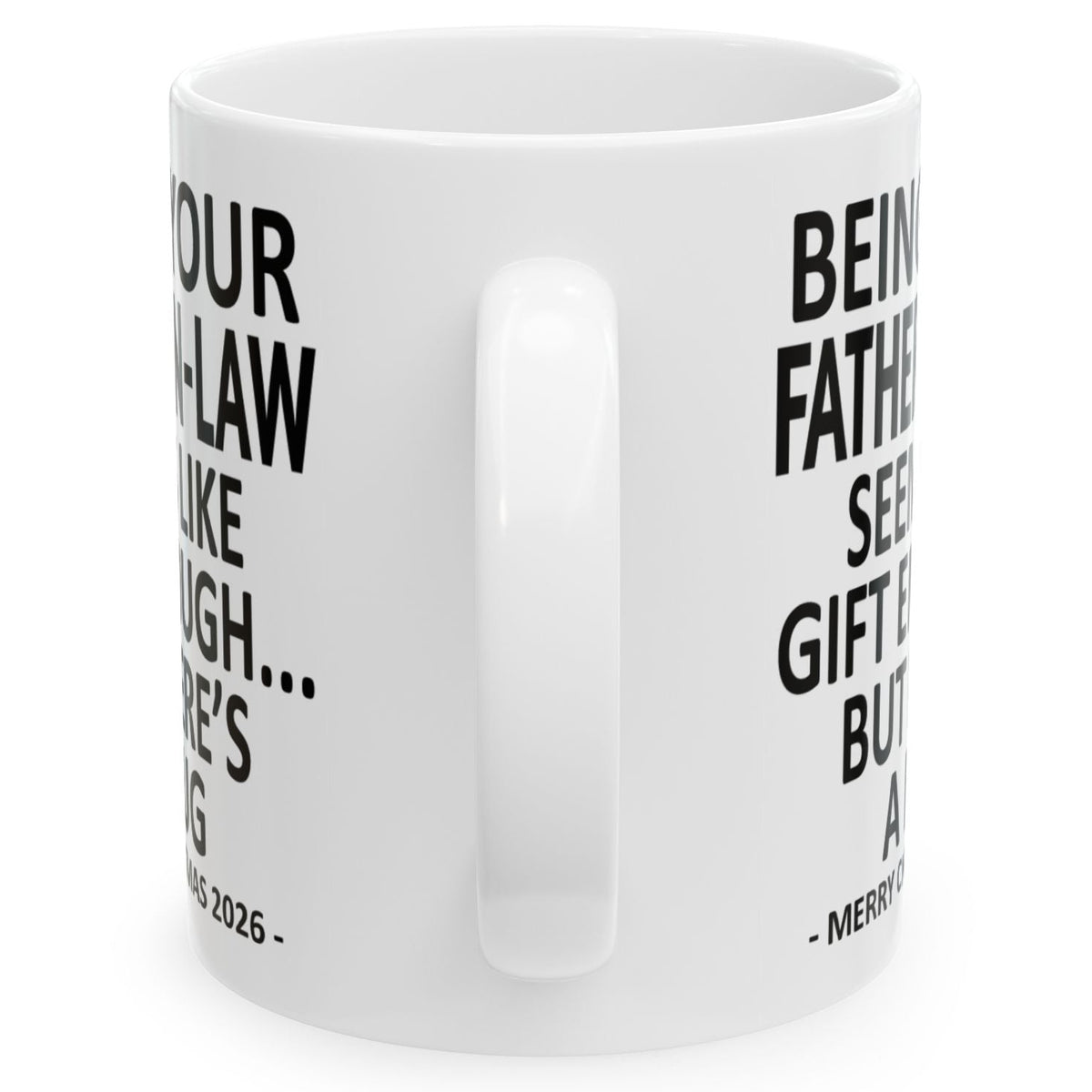 Being Your Father-In-Law Seems Like Gift Enough Funny Christmas 2026 Gift 11 oz Coffee Mug