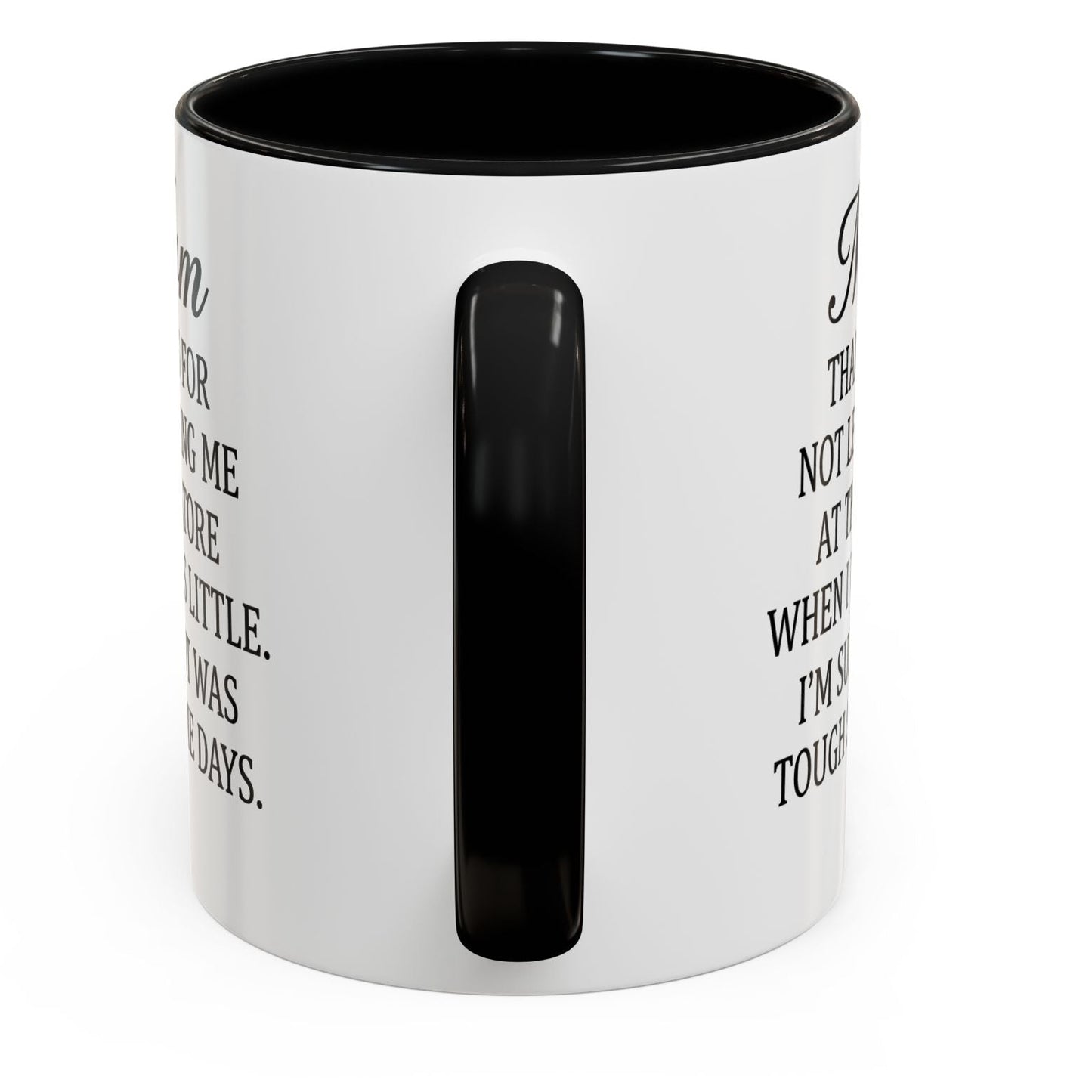 Mom Thanks For Not Leaving Me At The Store Mother's Day Funny Gift Accent Coffee Mug