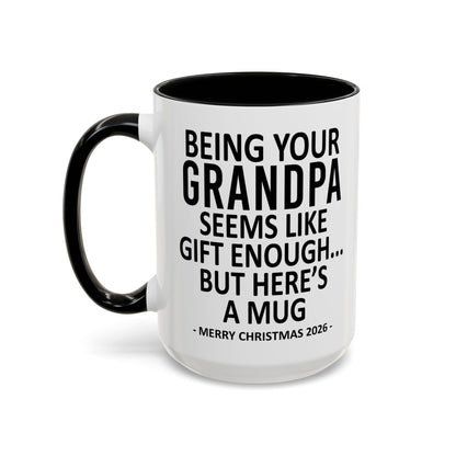 Being Your Grandpa Is Gift Enough Funny Christmas 2026 Gift Accent Coffee Mug