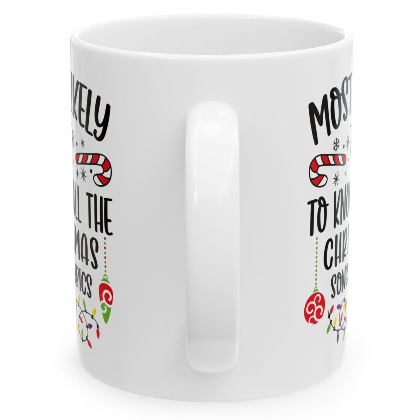 Most Likely To Know All The Christmas Songs Lyrics Family Christmas Coffee Mugs 11 oz