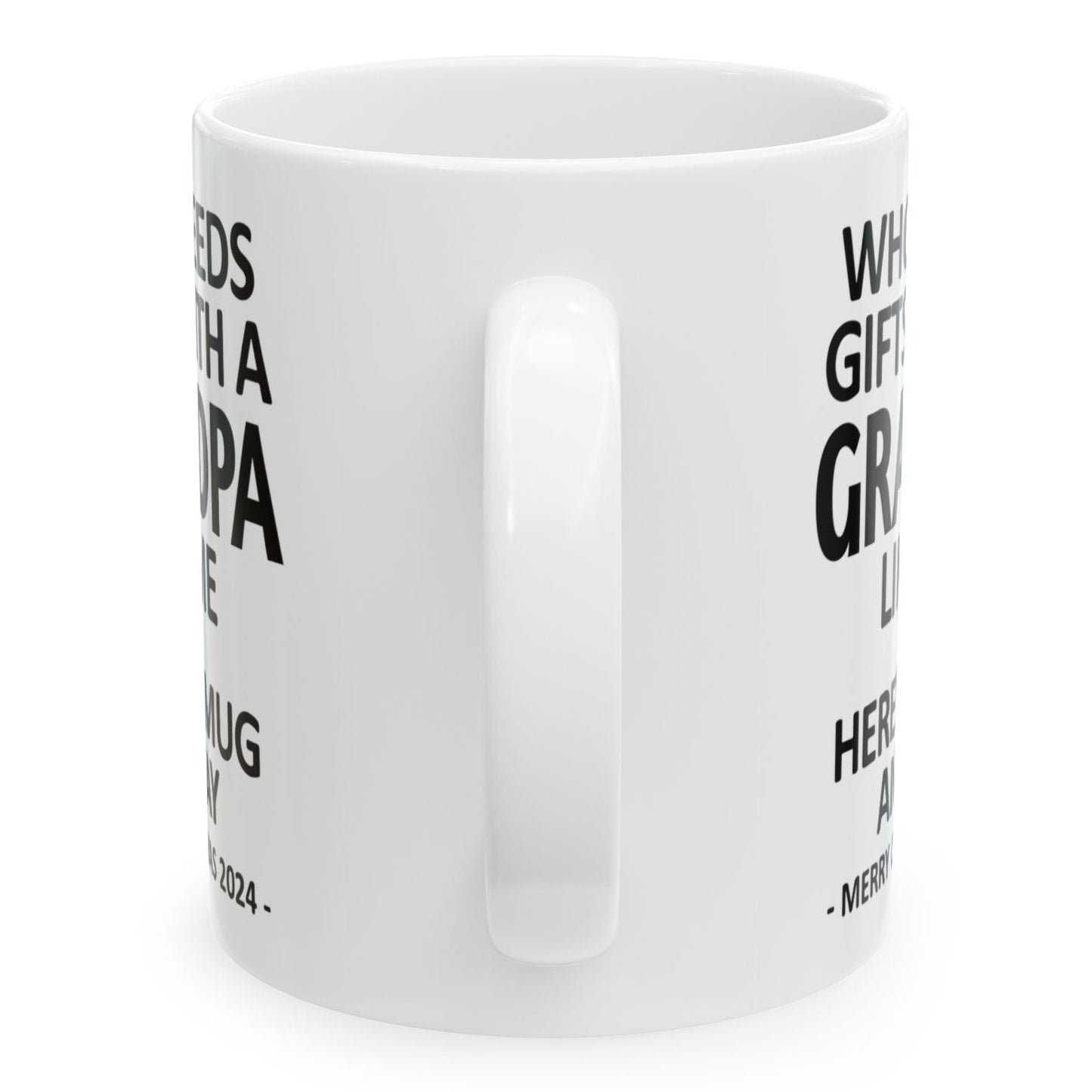 Who Needs Gifts With A Grandpa Like Me Christmas 2024 Gift Coffee Mugs 11 oz