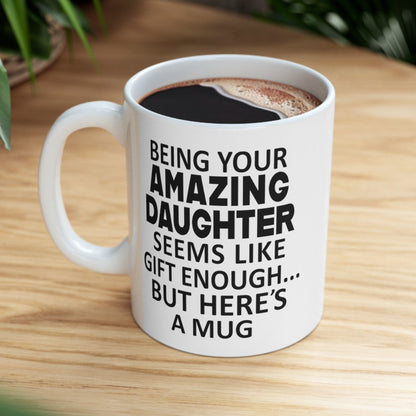 Being Your Daughter Gifts for Mom, Funny Mom Birthday Christmas Gifts, 11oz Unique Coffee Cup Mug