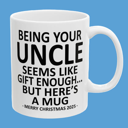 Being Your Uncle 11oz Funny Christmas 2025 Gift Mug